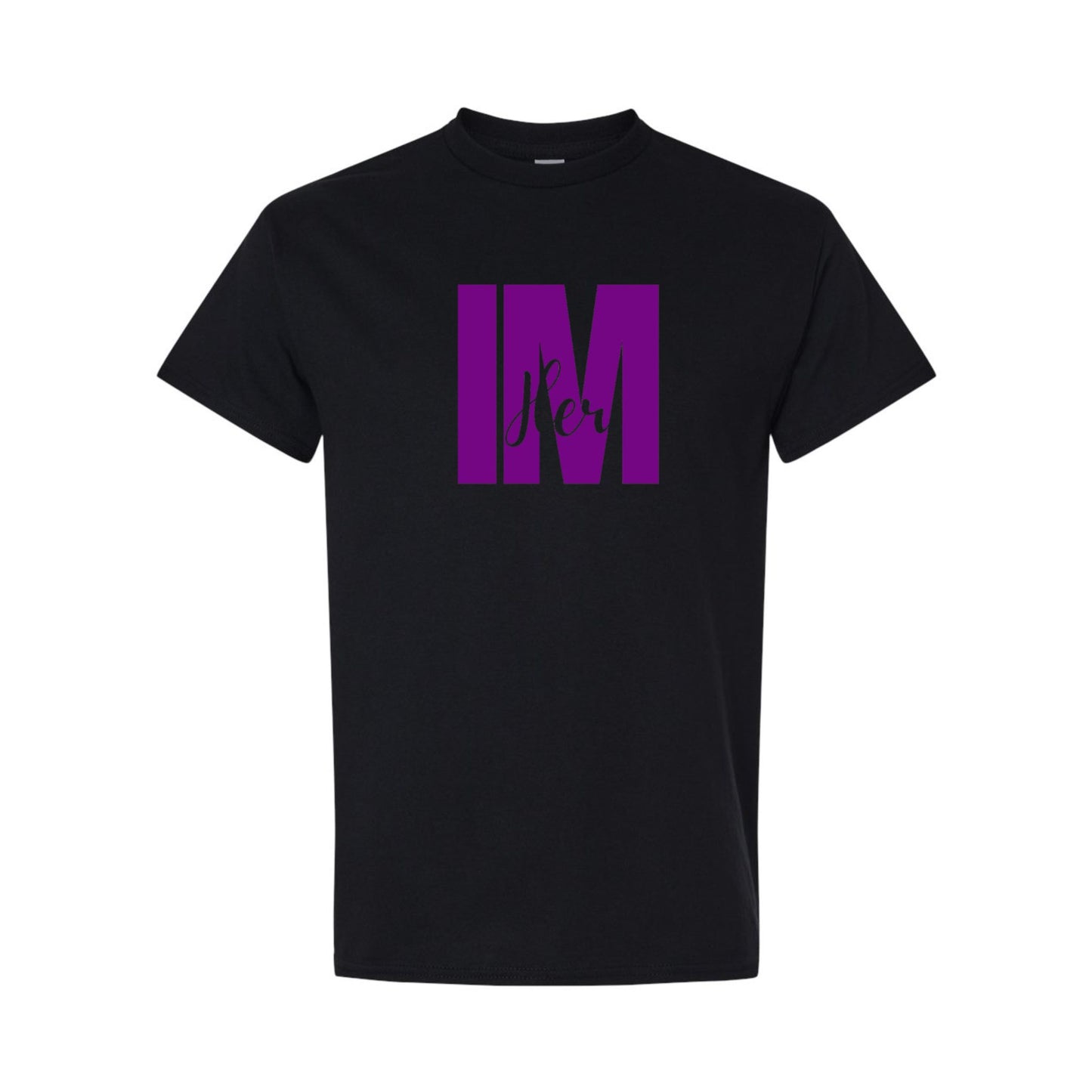 IM HER~T-Shirt